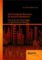 Sind Intelligente Menschen Die Besseren Multitasker?: Eine Studie Ber Pers Nlichkeit Und Multitasking-F Higkeit 3954250500 Book Cover