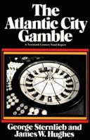 The Atlantic City Gamble (Twentieth Century Fund Books) 0674051262 Book Cover