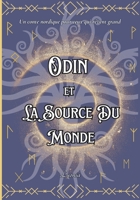 Odin et la Source du Monde: Conte nordique illustré pour tous les âges – Un voyage poétique à la source de la sagesse (Echos des Neufs Mondes) (French Edition) B0F9LHD5NP Book Cover