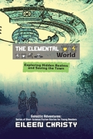 The Elemental World: Exploring Hidden Realms and Saving the Town 9103054691 Book Cover