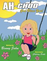 Ah-CHOO - God Bless You 1608441784 Book Cover