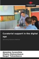 Curatorial support in the digital age 6209392172 Book Cover