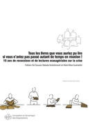 Tous les livres que vous auriez pu lire si vous n'aviez pas passé autant de temps en réunion !: 10 ans de recensions et de lectures managériales sur ... Dynamique Des Organisations) (French Edition) 2343172730 Book Cover