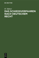 Das Schiedsverfahren nach deutschem Recht 3112688716 Book Cover