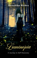 Luminopia: A Journey to Self Discovery B09TMYXCSZ Book Cover