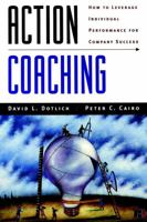 Action Coaching: How to Leverage Individual Performance for Company Success 0787944777 Book Cover