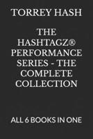 THE HASHTAGZ® PERFORMANCE SERIES - THE COMPLETE COLLECTION: ALL 6 BOOKS IN ONE B0GG44K9Q3 Book Cover