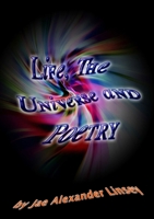 Life, The Universe and Poetry 1471773043 Book Cover