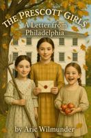The Prescott Girls: A Letter From Philadelphia B0GVCWHLBT Book Cover