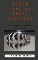 Demon Blood and Angel Feathers 1393941044 Book Cover