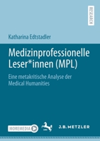 Medizinprofessionelle Leser*innen (MPL): Eine metakritische Analyse der Medical Humanities 3662630095 Book Cover