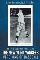 When Baseball was King The New York Yankees were King of Baseball: New Edition 1685060366 Book Cover