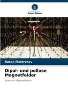 Dipol- und pollose Magnetfelder: Arten von Magnetfeldern (German Edition) 6206834980 Book Cover