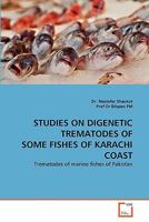 Studies on Digenetic Trematodes of Some Fishes of Karachi Coast 3639304187 Book Cover