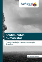 Sentimientos humanistas: Cuando las hojas caen sobre tus pies descalzos 6203576093 Book Cover