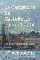 La Caricature de Castelletto par un Captif: Les Mystères du Lac de Garde 7 B09VDRSJQR Book Cover