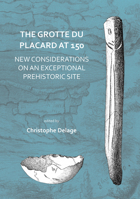 The Grotte Du Placard at 150: New Considerations on an Exceptional Prehistoric Site 1784919608 Book Cover