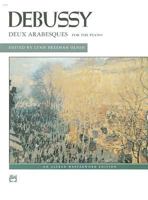 Deux Arabesques (Alfred Masterwork Edition) 0757937969 Book Cover