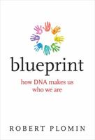 Blueprint: How DNA Makes Us Who We Are, with a New Afterword 0262537982 Book Cover