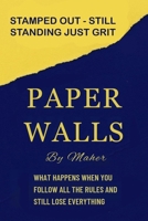 PAPER WALLS: What happens when you follow the rules and still lose everything B0FQFJD5KV Book Cover