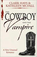 Cowboy and The Vampire: A Very Unusual Romance 1567184510 Book Cover