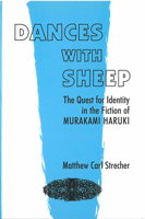 Dances With Sheep: The Quest for Identity in the Fiction of Murakami Haruki (Michigan Monograph Series in Japanese Studies) 1929280076 Book Cover