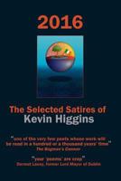 2016 - The Selected Satires of Kevin Higgins 1519149662 Book Cover