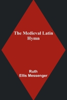 The Medieval Latin Hymn 9356895104 Book Cover