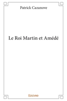 Le Roi Martin et Amédé (French Edition) 2414062606 Book Cover