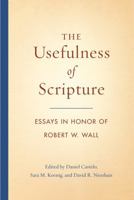 The Usefulness of Scripture: Essays in Honor of Robert W. Wall 1575069601 Book Cover