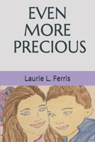 Even More Precious B08GV8ZYB5 Book Cover