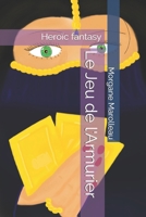 Le Jeu de l'Armurier 1496085833 Book Cover