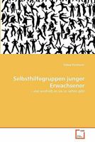 Selbsthilfegruppen junger Erwachsener: - und weshalb es sie so selten gibt 3639365054 Book Cover