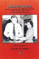 Black Trilogy Plus: A Collection of Plays on Different Eras in African American Life and History 0964873737 Book Cover