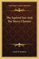 The Novels And Stories: The Squirrel Inn. The Merry Chanter 1010734350 Book Cover