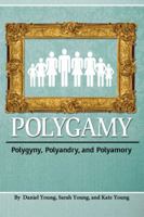 Polygamy: Polygyny, Polyandry, and Polyamory 1936533367 Book Cover