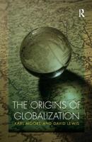 The Origins of Globalization (Routledge International Studies in Business History) 0415805988 Book Cover