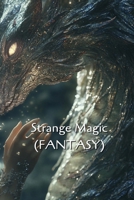 Strange Magic (FANTASY) B0DR2B38M6 Book Cover