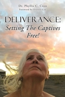 Deliverance: Setting The Captives Free! 1662824610 Book Cover