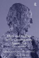 Myth and Violence in the Contemporary Female Text: New Cassandras 1409400018 Book Cover