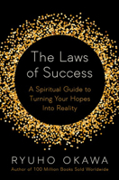 The Laws of Success: A Spiritual Guide to Turning Your Hopes Into Reality 1942125151 Book Cover