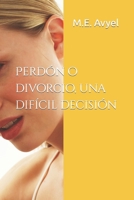 Perdón o divorcio, una difícil decición B089M192G5 Book Cover
