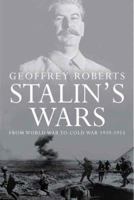 Stalin's Wars: From World War to Cold War, 1939-1953 0300136226 Book Cover