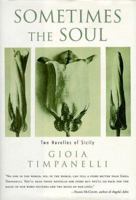 Sometimes the Soul: Two Novellas of Sicily 0375707220 Book Cover