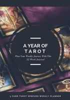 A Year Of Tarot - 3 Card Tarot Spreads Weekly Planner: Plan Your Weekly Journey with This 52 Week Journal , Purple Tones 172647464X Book Cover