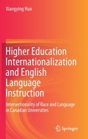 Higher Education Internationalization and English Language Instruction: Intersectionality of Race and Language in Canadian Universities 3030605981 Book Cover