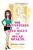 The Adventures of Blue Belly and Sugar Shaker: Book One: The Powers that Be 1530472903 Book Cover