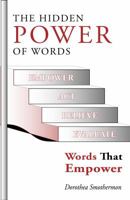 The Hidden Power Of Word: Words That Empower 0692273832 Book Cover