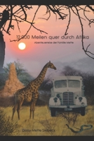 12 000 Meilen quer durch Afrika: Abenteuerreise der Familie Mette 1549933000 Book Cover