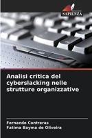 Analisi critica del cyberslacking nelle strutture organizzative (Italian Edition) 6209828469 Book Cover